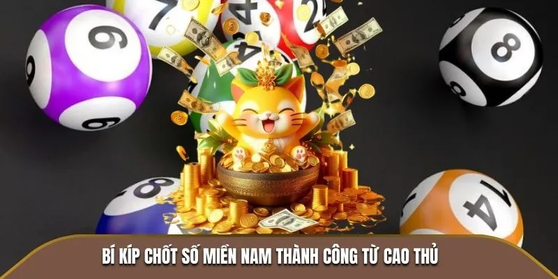 Bí kíp chốt số miền Nam thành công từ cao thủ