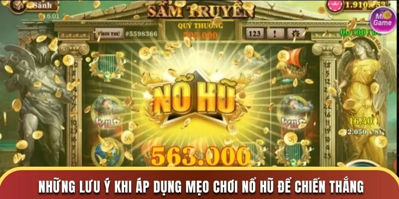 Những lưu ý khi áp dụng mẹo chơi nổ hũ để chiến thắng