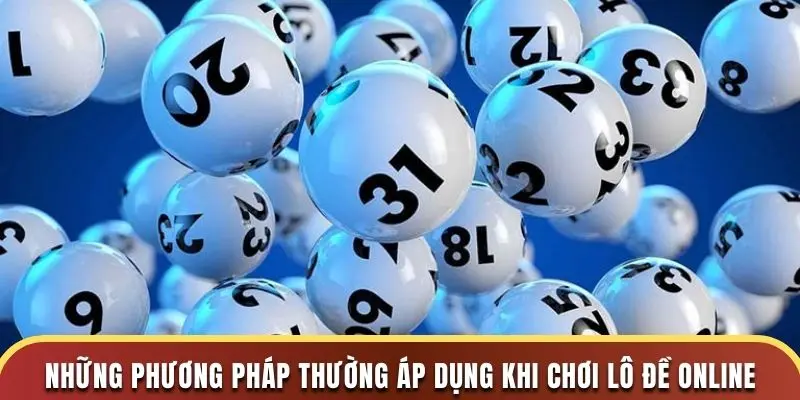 Chơi Lô Đề Online Tại S666 Đa Dạng Loại Hình Và Dễ Thắng Lớn 4 Những phương pháp thường áp dụng khi chơi lô đề online
