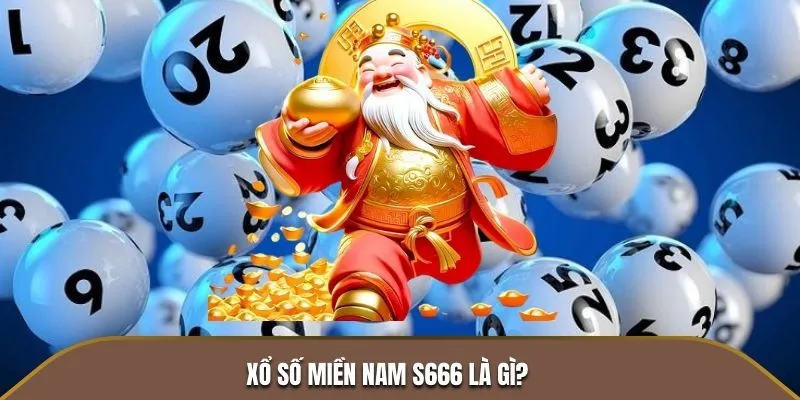 Xổ số miền Nam S666 là gì?